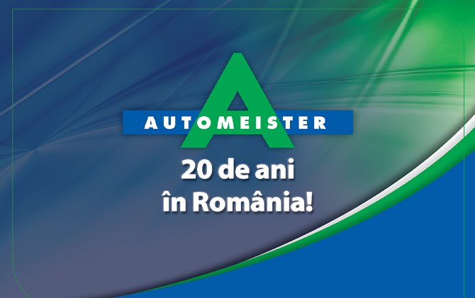 20 de ani de AUTOMEISTER în România: două decenii de excelență în reparațiile auto